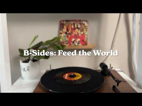 B-Sides: Feed the World