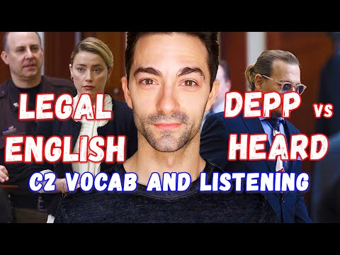 Using Legal English Vocabulary | Johnny Depp vs Amber Heard | C1/ C2 Vocabulary and Listening