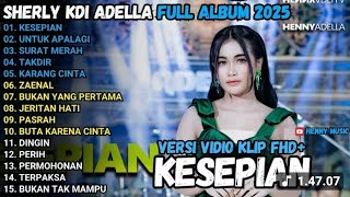 Download lagu KESEPIAN - Sherly KDI UNTUK APALAGI, TERPAKSA, SURAT MERAH OM ADELLA FULL ALBUM TERBARU 2025 mp3 Download lagu KESEPIAN - Sherly KDI UNTUK APALAGI, TERPAKSA, SURAT MERAH OM ADELLA FULL ALBUM TERBARU 2025 mp3