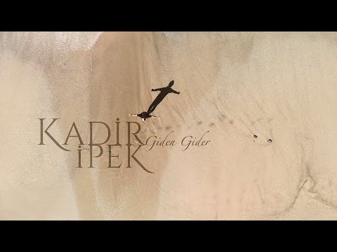 Kadir İpek - Giden Gider