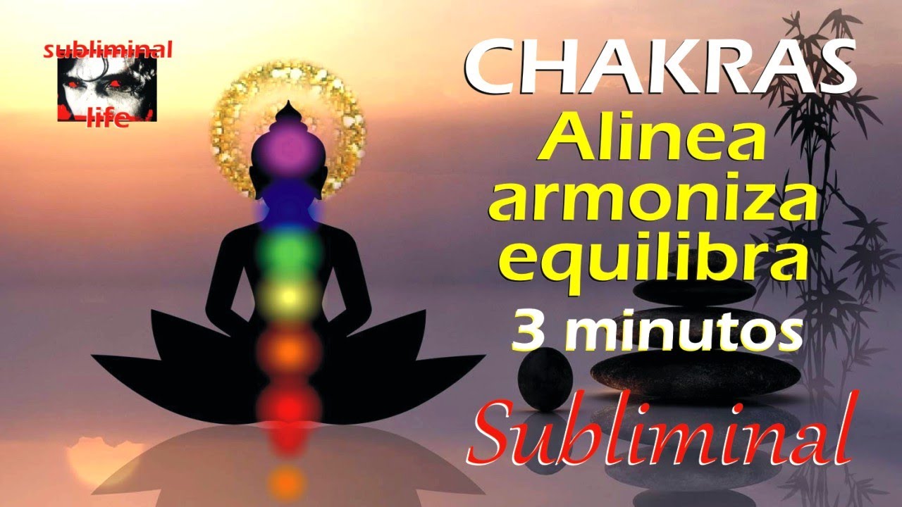 Watch ALINEAR LOS 7 CHAKRAS EN 3 MINUTOS (Audio y video subliminal) Now ALINEAR LOS 7 CHAKRAS EN 3 MINUTOS (Audio y video subliminal)