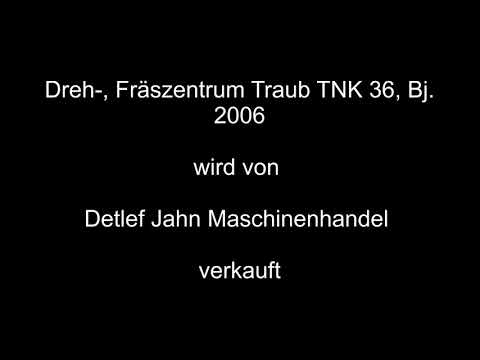 Dreh-, Fräszentrum Traub TNK 36, Bj. 2006, Verkauf durch Detlef Jahn Maschinenhandel
