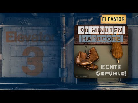 Podcast I 90 Minuten Hardcore - Echte Gefühle I NMH - Episode 3 - "Fahrstuhlmannschaft"