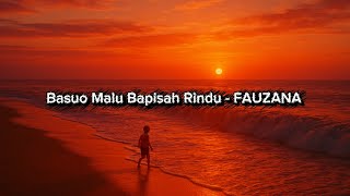 Download lagu Lagu Minang Terbaru 2025 | Fauzana – Basuo Malu Bapisah Rindu (Lirik Video) mp3