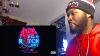 Snow Tha Product - Help A Bitch Out feat. O.T. Genasis - REACTION