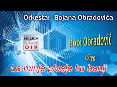 Bobi Obradovic - La minje ploaje ku banji UZIVO // MuzikaUzivo019