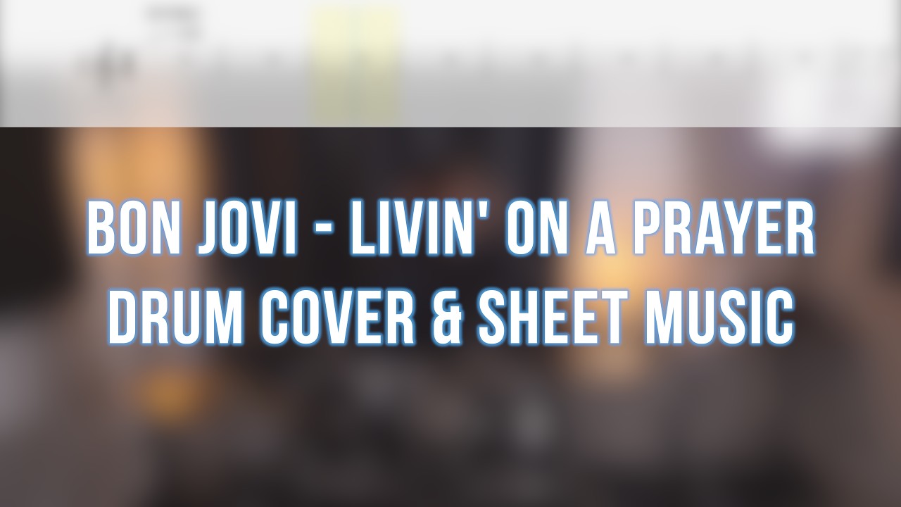Bon Jovi - Livin' On A Prayer - Drum Cover with Sheet Music