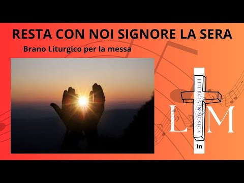 RESTA CON NOI,  SIGNORE LA SERA- canto liturgico per la messa