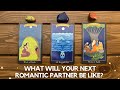 What Will Your Next Romantic Partner Be Like? ✨😍 💖 ✨ | Timeless Reading