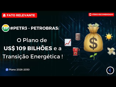 Thumbnail do vídeo: #PETR3: Plano Petrobras 2026-2030 com Investimento de $109 BILHÕES, Pré-Sal e Transição Energética