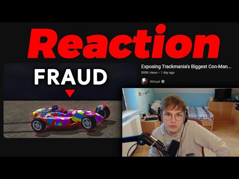 Scrapie REACTS to Wirtual's "Exposing Trackmania's Biggest Con-Man..." Video!