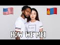 [International couple] HOW WE MET (American/Mongolian Relationship) 🇺🇸🇲🇳