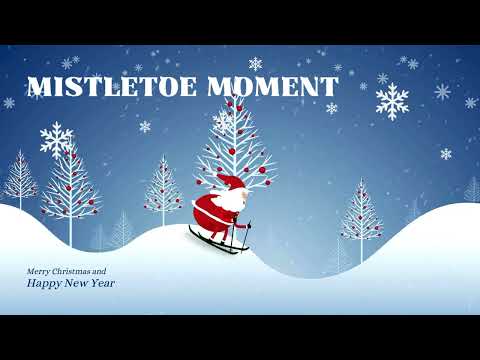 Mistletoe Moment  - Christmas Happy Song