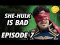 She Hulk Is Bad Episode 7