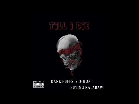 Dank Puffs x J-Hon - Till I Die