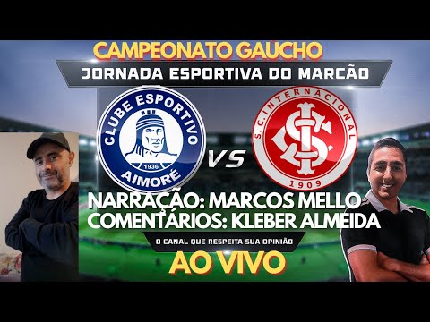 AIMORÉ 0X2#INTER| AO VIVO | CAMPEONATO GAÚCHO | JORNADA ESPORTIVA DO MARCÃO GOLDEN BET BRASIL