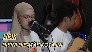 Download lagu LIRIK || DISINI DIBATAS KOTA INI - TOMMY J PISA || COVER BY INDAH YASTAMI mp3 Download lagu LIRIK || DISINI DIBATAS KOTA INI - TOMMY J PISA || COVER BY INDAH YASTAMI mp3