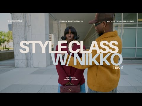 Style Class: Styling for Your Body & Personality ft. Nikko
