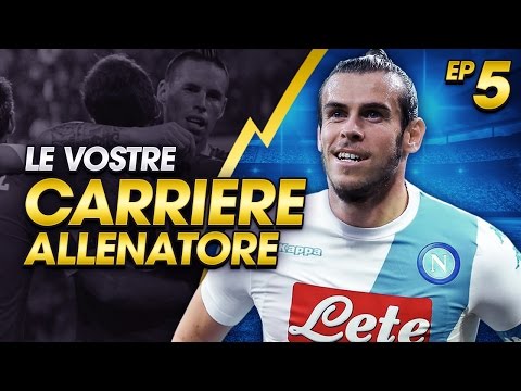 GARETH BALE AL NAPOLI! | LE VOSTRE CARRIERE ALLENATORE EP.5 | FIFA 17 [ITA]