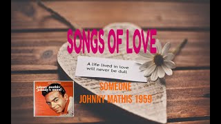 JOHNNY MATHIS - SOMEONE