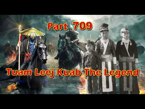 Tuam Leej Kuab The Legend Hmong Warrior  (Part 709)