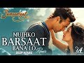 Mujhko Barsaat Banalo Junooniyat Deep House Mix DJ Buddha Dubai