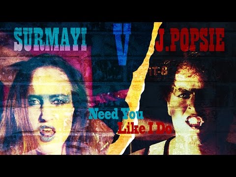 Need You Like I Do - Surmayi & J. Popsie