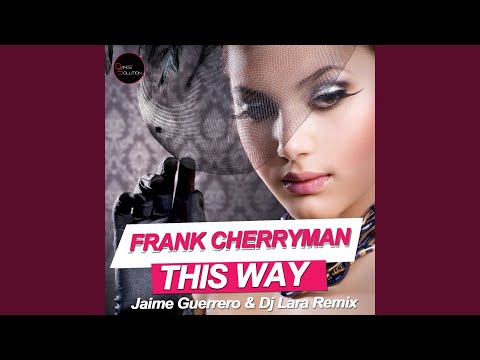 This Way (Jaime Guerrero & Dj Lara Remix)