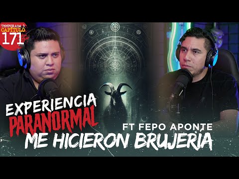 Experiencia Paranormal | Me Hicieron Brujeria Ft Fepo Aponte @podcastparanormal