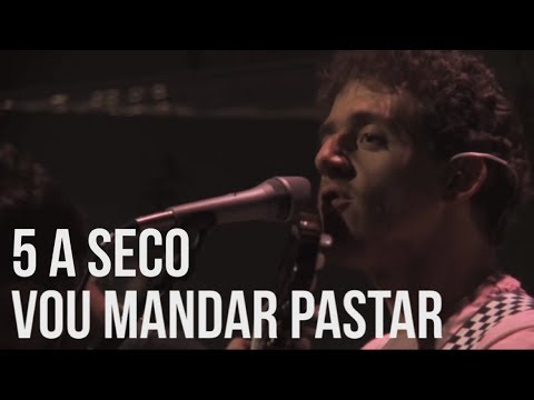 5 a seco - vou mandar pastar [OFICIAL]