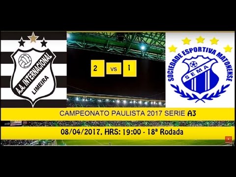 CAMPEONATO PAULISTA 2017 SERIE A3 INTER DE LIMEIRA 2 X 1 MATONENSE