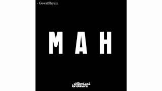 The Chemical Brothers - MAH (Audio)