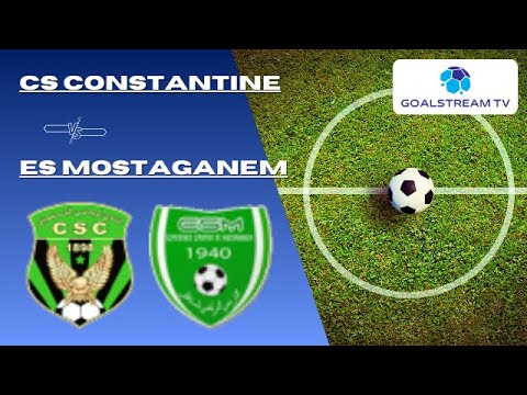 🔴 LIVE | CS Constantine vs ES Mostaganem | Live Score & Commentary🏆 Algerian Ligue Professionnelle 1