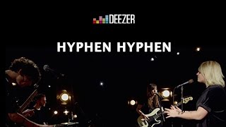 Hyphen Hyphen - Just Need Your Love - Live Deezer
