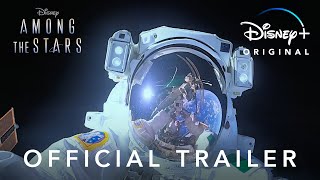 Among the Stars | Official Trailer | Disney+