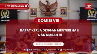 KOMISI VIII DPR RI RAPAT KERJA DENGAN MENTERI HAJI DAN UMRAH RI