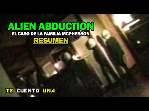 Alien Abduction, El Terrorífico Caso De Los McPherson | RESUMEN