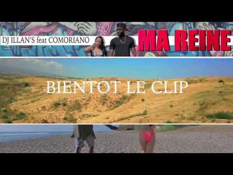 Teaser " MA REINE"/ DJ ILLAN'S Feat COMORIANO