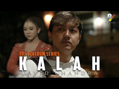 KALAH - Eps. 2 Album Series (David Chandra X Niken Salindry) ( OMV ) Aku Mung Wong Sepele