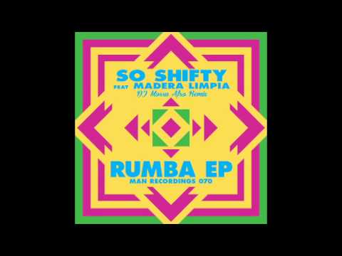 RUMBA (So Shifty feat. Madera Limpia - dj Morru Afro Remix)