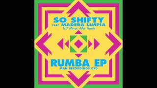 RUMBA (So Shifty feat. Madera Limpia - dj Morru Afro Remix)