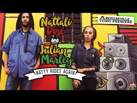Nattali Rize & Julian Marley - Natty Rides Again [Official Video 2016]