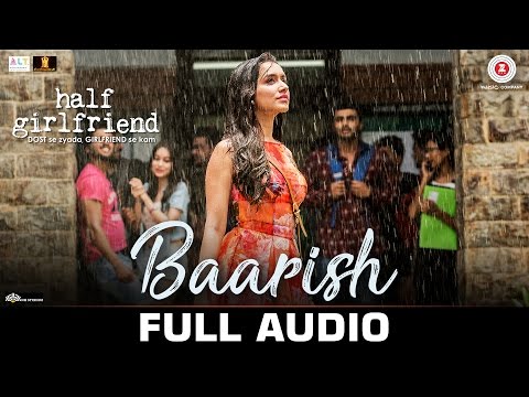 Baarish - Full Audio | Half Girlfriend | Arjun Kapoor & Shraddha Kapoor |Ash King & Shashaa Tirupati