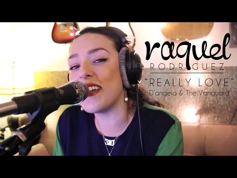 RAQUEL RODRIGUEZ - REALLY LOVE - D'ANGELO & THE VANGUARD