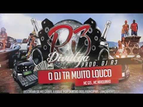 MC G15, MC MAIQUINHO - O DJ TA MUITO LOUCO (DJR3) (Áudio Oficial)