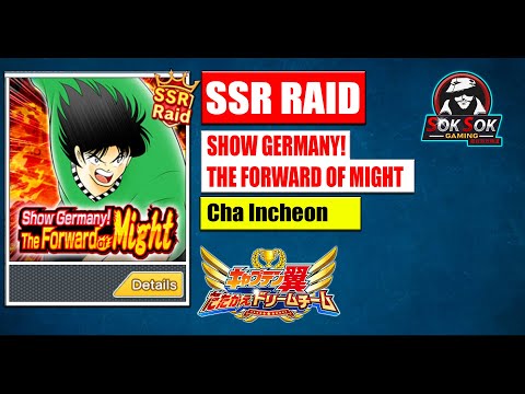 [ SSR RAID ] CHA INCHEON - SHOW GERMANY! THE FORWARD OF MIGHT | CAPTAIN TSUBASA DREAM TEAM