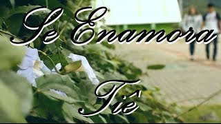 Tiê - Se Enamora (Clipe não oficial)