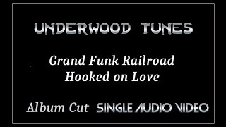 Grand Funk Railroad ~ Hooked on Love ~ 1970 ~ Single Audio Video