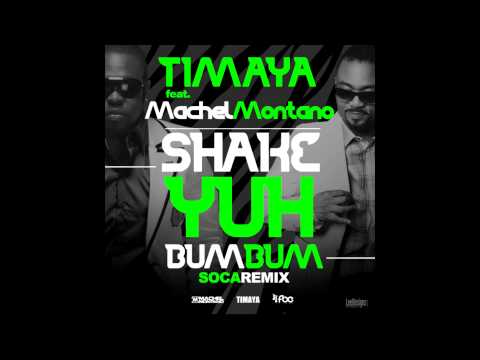 Timaya ft. Machel Montano- Shake Yuh Bum Bum (REMIX)