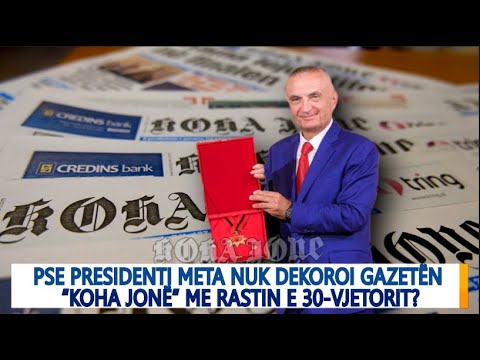 EDITORIAL/ Pse Presidenti Meta nuk dekoroi gazetën “KOHA JONË” me rastin e 30-vjetorit?